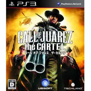コール オブ ファレス ザ・カルテル (CALL OF JUAREZ: the CARTEL)