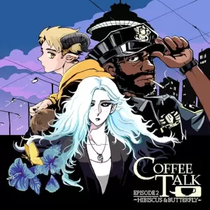 コーヒートーク エピソード2:ハイビスカス&バタフライ