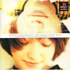 森川友紀子 Because I Love You